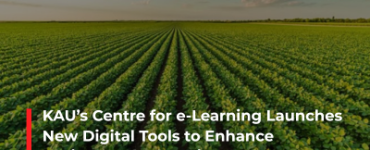 KAU’s Centre for e-Learning Launches New Digital Tools to Enhance Agricultural Education and Outreach
