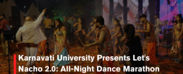 Karnavati University Presents Let's Nacho 2.0: All-Night Dance Marathon January 10, 2026