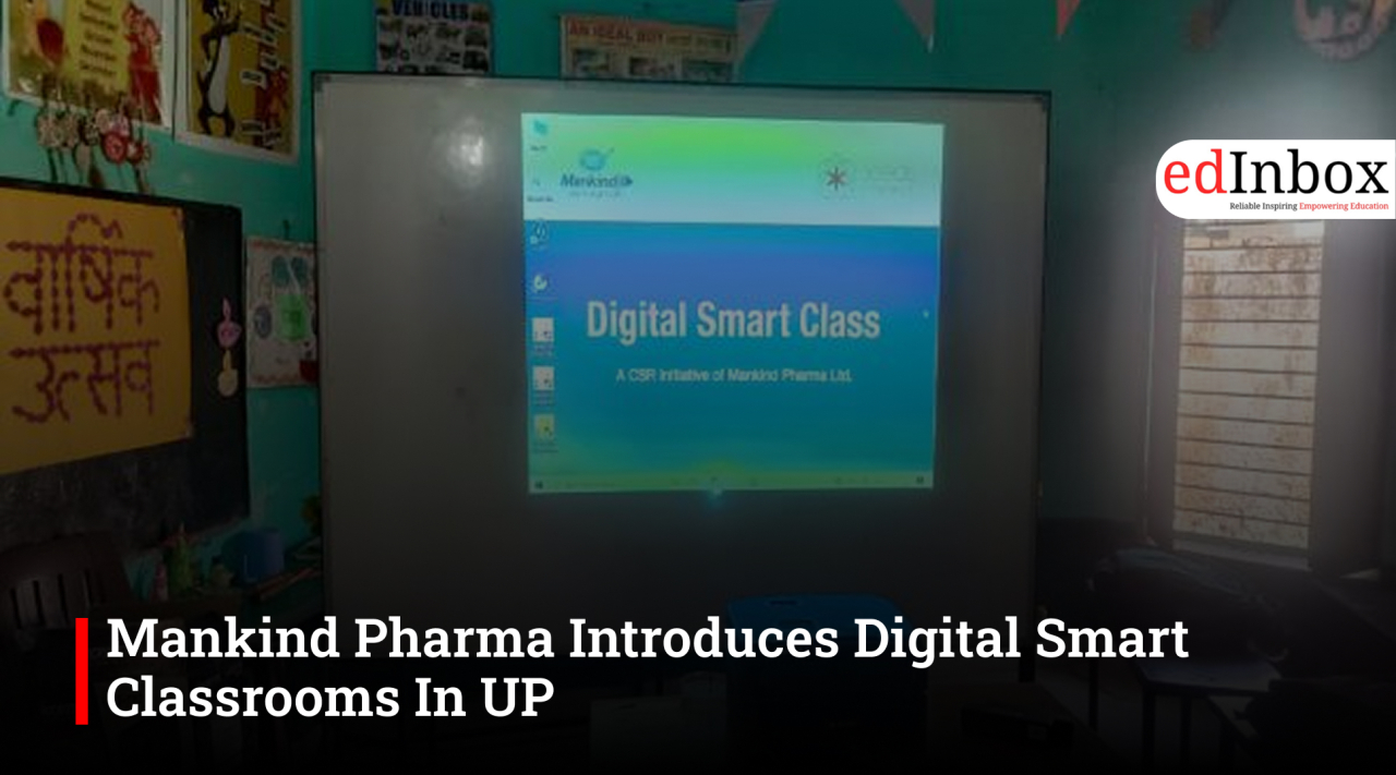 Mankind Pharma Introduces Digital Smart Classrooms In UP