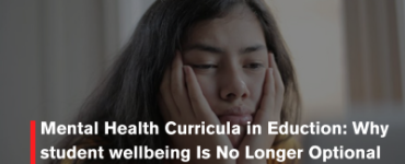 Mental Health Curricula in Eduction:Why student wellbeing Is No Longer Optional