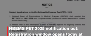 NBEMS FET 2025 notification out: Registration window opens today at natboard.edu.in; check details here