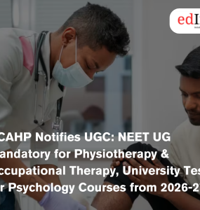 NCAHP Notifies UGC: NEET UG Mandatory for Physiotherapy & Occupational Therapy, University Tests for Psychology Courses from 2026-27