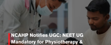 NCAHP Notifies UGC: NEET UG Mandatory for Physiotherapy & Occupational Therapy, University Tests for Psychology Courses from 2026-27