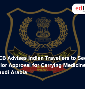 NCB Advises Indian Travellers to Seek Prior Approval for Carrying Medicines to Saudi Arabia