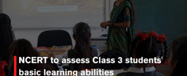 NCERT to assess Class 3 students' basic learning abilities