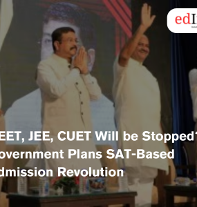 NEET, JEE, CUET Will be Stopped? Government Plans SAT-Based Admission Revolution