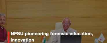 NFSU pioneering forensic education, innovation
