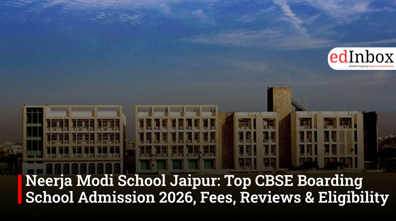 Neerja Modi School Jaipur: Top CBSE Boarding School Admission 2026, Fees, Reviews & Eligibility