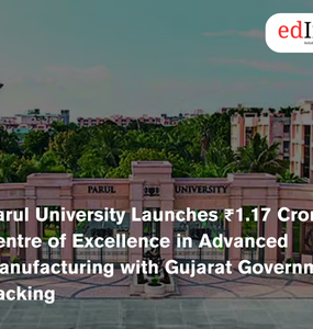 Parul University Launches ₹1.17 Crore Centre of Excellence in Advanced Manufacturing with Gujarat Government Backing