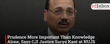 Prudence More Important Than Knowledge Alone, Says CJI Justice Surya Kant at NUJS Kolkata Convocation