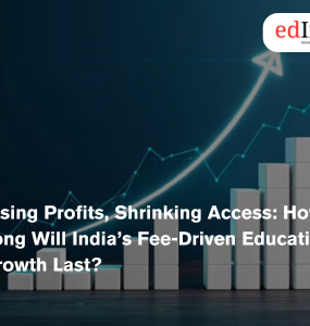 Rising Profits, Shrinking Access: How Long Will India’s Fee-Driven Education Growth Last?