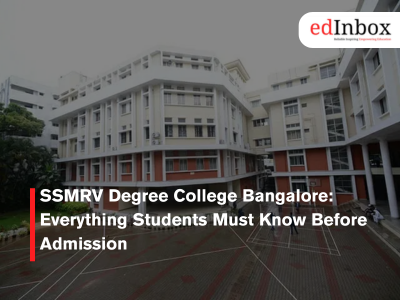 SSMRV Degree College Bangalore: Everything Students Must Know Before Admission