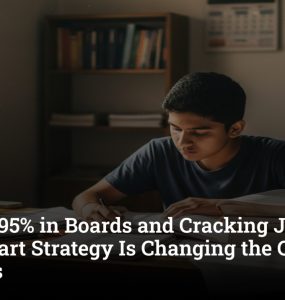 Scoring 95% in Boards and Cracking JEE Main? This Smart Strategy Is Changing the Game for Students