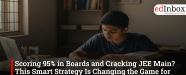 Scoring 95% in Boards and Cracking JEE Main? This Smart Strategy Is Changing the Game for Students