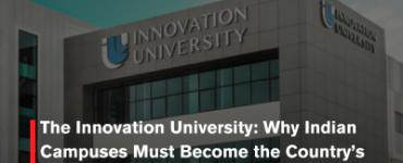 The Innovation University: Why Indian Campuses Must Become the Country’s Most Reliable “Future Factory”
