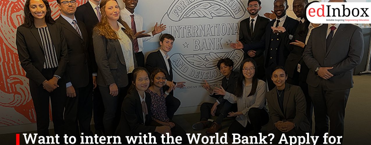 Want to intern with the World Bank? Apply for its paid internship in US
