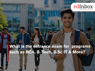 What is the entrance exam for programs such as BCA, B. Tech, B.Sc IT & More?