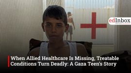 When Allied Healthcare Is Missing, Treatable Conditions Turn Deadly: A Gaza Teen’s Story
