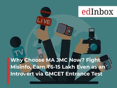 Why Choose MA JMC Now? Fight Misinfo, Earn ₹6-15 Lakh Even as an Introvert via GMCET Entrance Test