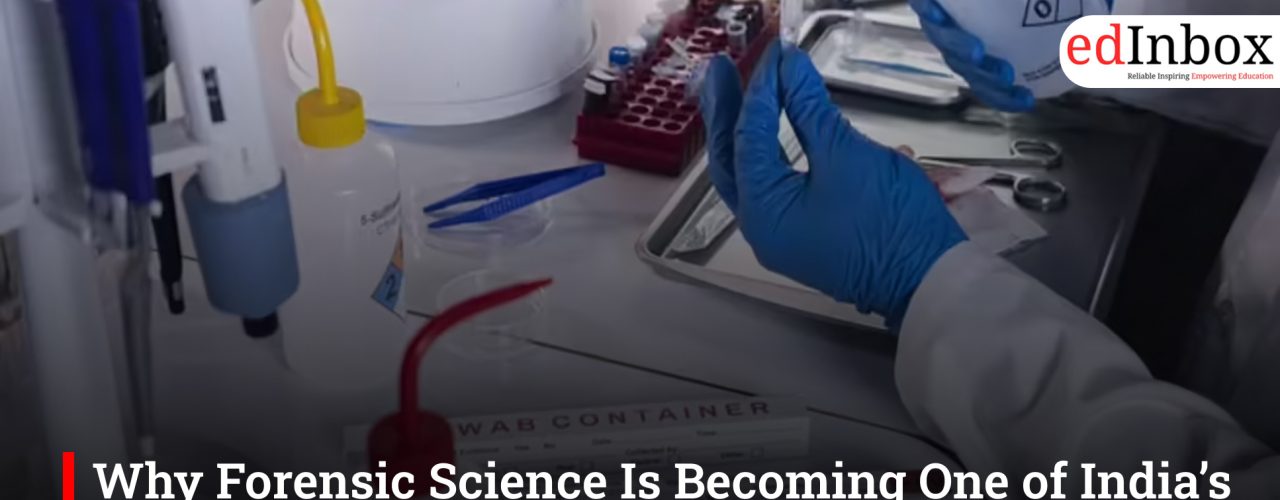 Why Forensic Science Is Becoming One of India’s Most Critical Career Paths