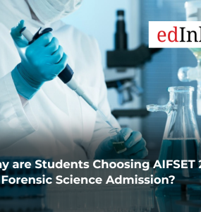 Why are Students Choosing AIFSET 2026 for Forensic Science Admission?