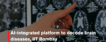 AI-integrated platform to decode brain diseases, IIT Bombay