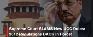 Supreme Court SLAMS New UGC Rules: 2012 Regulations BACK in Force!