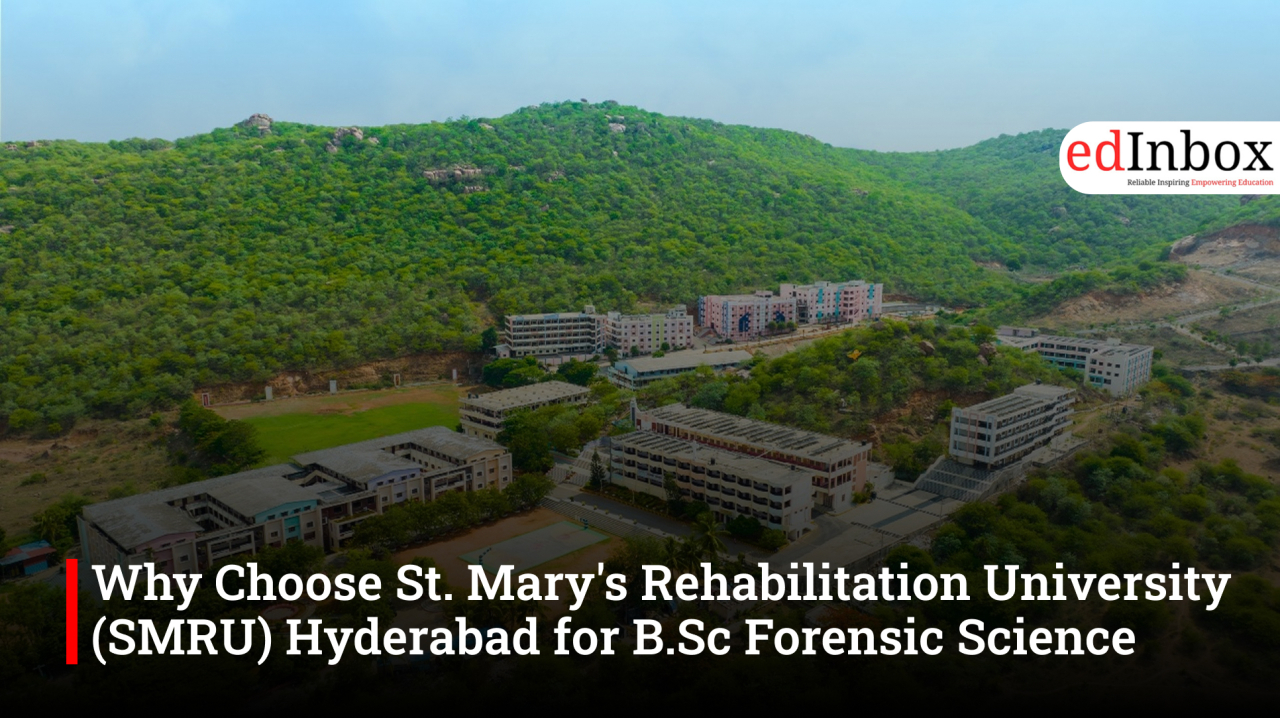 Why Choose St. Mary's Rehabilitation University (SMRU) Hyderabad for B.Sc Forensic Science