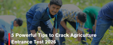 5 Powerful Tips to Crack Agriculture Entrance Test 2026