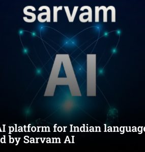 A new AI platform for Indian languages launched by Sarvam AI