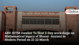 ABV-IIITM Gwalior To Host 2-Day workshops on Mathematical legacy of Bharat -Ancient to Modern Period on 21-22 March