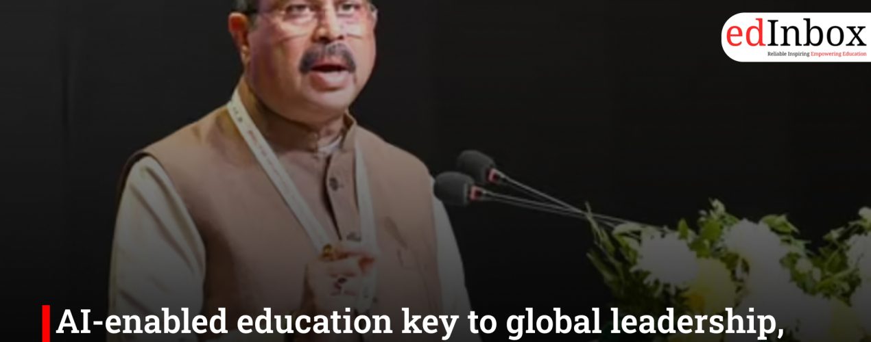 AI-enabled education key to global leadership, youth enthusiasm high: Dharmendra Pradhan