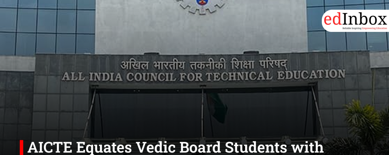 AICTE Equates Vedic Board Students with Regular Boards for Engineering Admissions