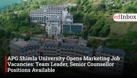 APG Shimla University Opens Marketing Job Vacancies: Team Leader, Senior Counsellor Positions Available