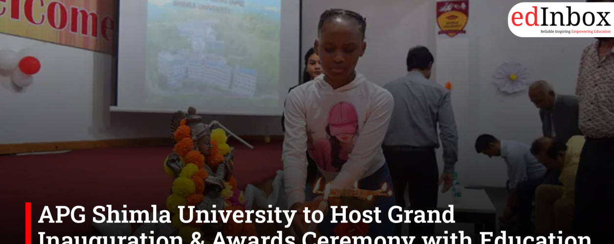 APG Shimla University to Host Grand Inauguration & Awards Ceremony with Education Minister as Chief Guest