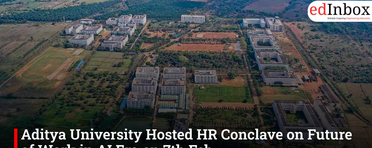 Aditya University Hosted HR Conclave on Future of Work in AI Era on 7th Feb