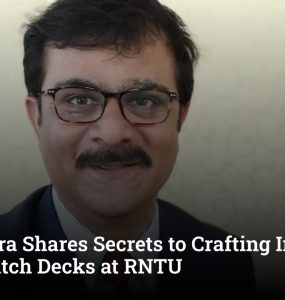 Ajay Batra Shares Secrets to Crafting Investment-Ready Pitch Decks at RNTU