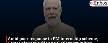 Amid poor response to PM internship scheme, Centre plans to widen pool of opportunities