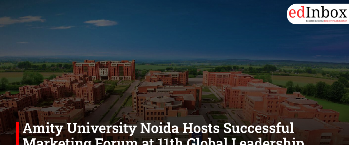 Amity University Noida Hosts Successful Marketing Forum at 11th Global Leadership Research Conference 2026