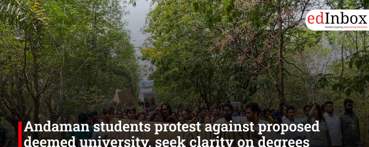 Andaman students protest against proposed deemed university, seek clarity on degrees and fees