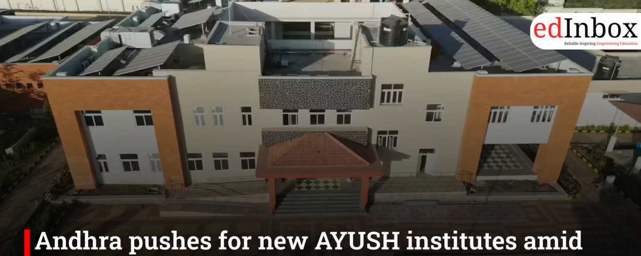 Andhra pushes for new AYUSH institutes amid major healthcare expansion