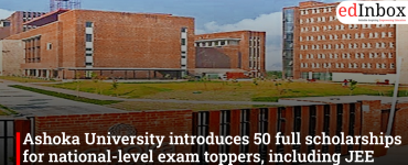 Ashoka University introduces 50 full scholarships for national-level exam toppers, including JEE Mains