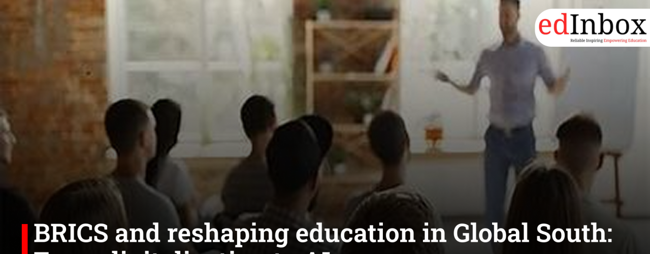 BRICS and reshaping education in Global South: From digitalization to AI
