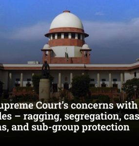 Behind Supreme Court’s concerns with UGC’s equity rules – ragging, segregation, caste definitions, and sub-group protection