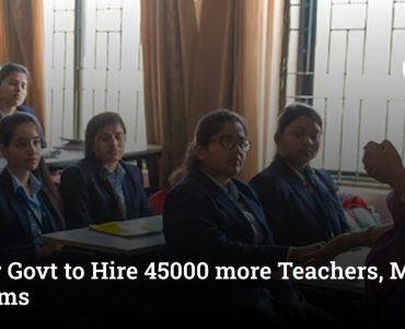 Bihar Govt to Hire 45000 more Teachers, Minister Informs