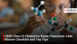 CBSE Class 12 Chemistry Exam Tomorrow: Last-Minute Checklist and Top Tips
