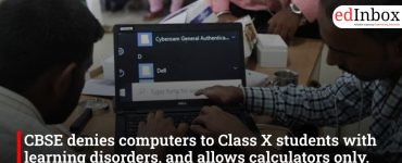 CBSE denies computers to Class X students with learning disorders, and allows calculators only. Court intervenes