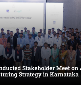 CMTI conducted Stakeholder Meet on Advanced Manufacturing Strategy in Karnataka