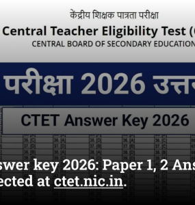 CTET Answer key 2026: Paper 1, 2 Answer sheet Link Expected at ctet.nic.in.