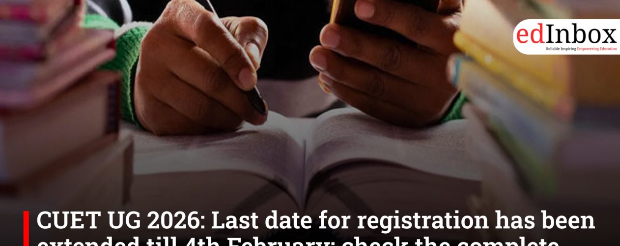 CUET UG 2026: Last date for registration has been extended till 4th February; check the complete schedule